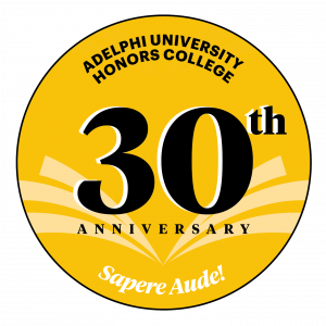 Adelphi University Honors College 30th Anniversary Supere Aude!